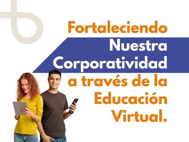 Fortaleciendo Nuestra Corporatividad a Través de la Educación Virtual